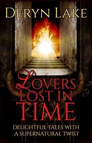 Book cover for "Lovers Lost in Time" by Deryn Lake