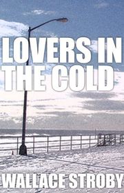 Book cover for "Lovers in the Cold" by Wallace Stroby