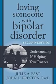 Book cover for "Loving Someone with Bipolar Disorder" by Julie A. Fast