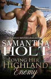 Book cover for "Loving Her Highland Enemy" by Samantha Holt