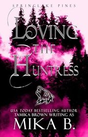 Book cover for "Loving the Huntress" by Tamika Brown