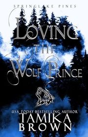 Book cover for "Loving the Wolf Prince" by Tamika Brown