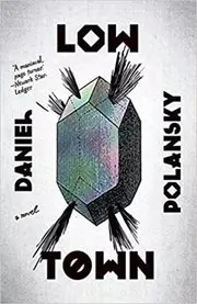 Book cover for "Low Town" by Daniel Polansky