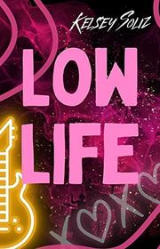 Book cover for "Lowlife" by Kelsey Soliz