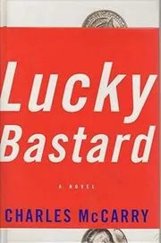 Book cover for "Lucky Bastard" by Charles McCarry