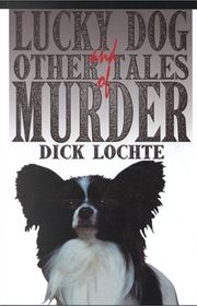 Book cover for "Lucky Dog and Other Tales of Murder" by Dick Lochte