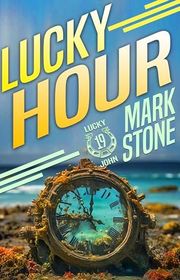 Book cover for "Lucky Hour" by Mark Stone