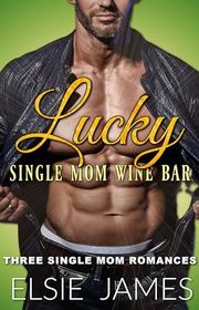 Book cover for "Lucky Single Mom Wine Bar" by Elsie James
