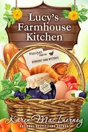 Book cover for "Lucy's Farmhouse Kitchen" by Karen MacInerney