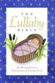 Book cover for "Lull-A-Bye Bible" by Melody Carlson