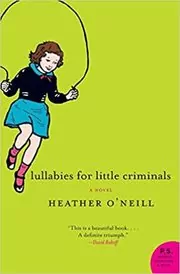 Book cover for "Lullabies for Little Criminals" by Heather O'Neill