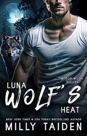 Book cover for "Luna Wolf's Heat" by Milly Taiden