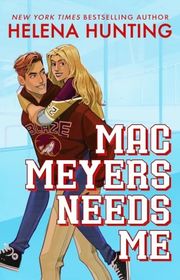 Book cover for "Mac Meyers Needs Me" by Helena Hunting