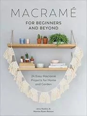 Book cover for "Macramé for Beginners and Beyond" by Amy Mullins