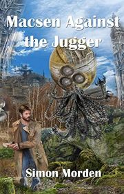 Book cover for "Macsen Against the Jugger" by SJ Morden