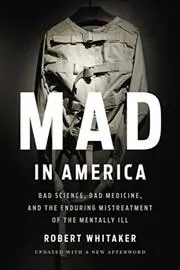 Book cover for "Mad in America" by Robert Whitaker