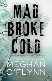 Book cover for "Mad Broke Cold" by Meghan O'Flynn