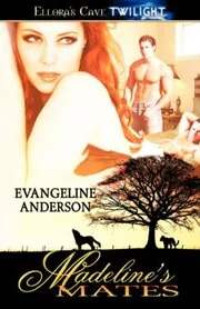 Book cover for "Madeline's Mates" by Evangeline Anderson
