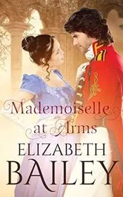 Book cover for "Mademoiselle At Arms" by Elizabeth Bailey