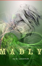 Book cover for "Madly" by M Leighton
