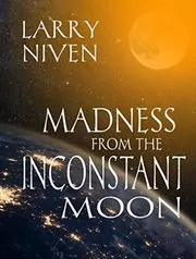 Madness from the Inconstant Moon