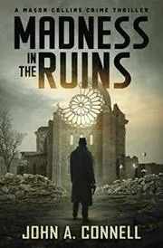 Book cover for "Madness in the Ruins / Ruins of War" by John A Connell