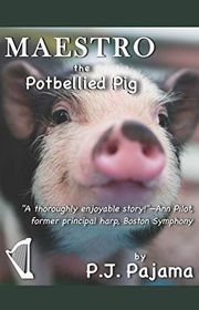 Book cover for "Maestro, the Potbellied Pig" by Gerald Elias