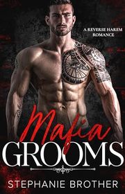 Book cover for "Mafia Grooms" by Stephanie Brother