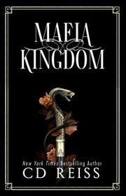 Book cover for "Mafia Kingdom" by CD Reiss