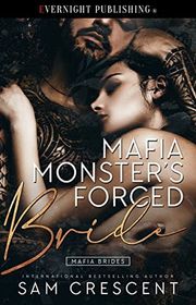 Book cover for "Mafia Monster's Forced Bride" by Sam Crescent