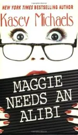 Maggie Needs an Alibi