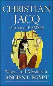 Book cover for "Magic and Mystery in Ancient Egypt / Egyptian Magic" by Christian Jacq