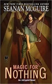 Book cover for "Magic for Nothing" by Seanan McGuire