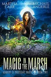 Book cover for "Magic in the Marsh" by Michael Anderle