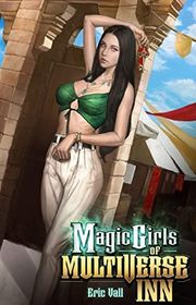 Book cover for "Magic Girls of Multiverse Inn" by Eric Vall