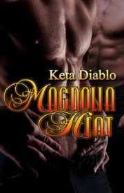 Book cover for "Magnolia Heat" by Keta Diablo
