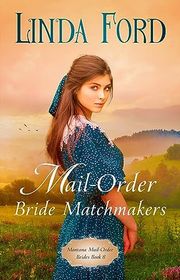Book cover for "Mail-Order Bride Matchmakers" by Linda Ford