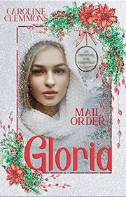 Book cover for "Mail Order Gloria" by Caroline Clemmons