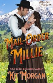 Book cover for "Mail-Order Millie" by Kit Morgan