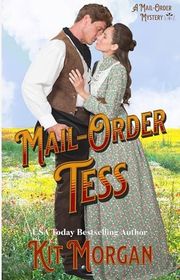 Book cover for "Mail-Order Tess" by Kit Morgan