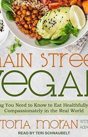Book cover for "Main Street Vegan" by Victoria Moran, Adair Moran