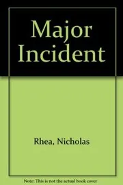 Book cover for "Major Incident" by Nicholas Rhea