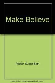 Book cover for "Make Believe" by Susan Beth Pfeffer