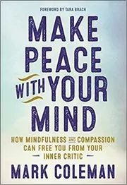 Book cover for "Make Peace with Your Mind" by Mark Coleman