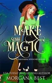 Book cover for "Make Some Magic" by Morgana Best