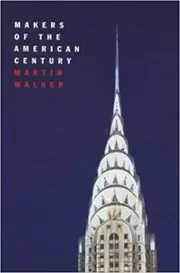 Book cover for "Makers of the American Century" by Martin Walker