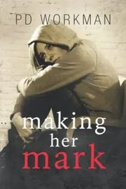 Book cover for "Making Her Mark" by PD Workman