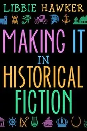 Making It in Historical Fiction