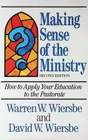 Making Sense of the Ministry/How to Apply Your Education to the Pastorate