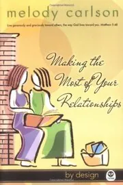 Book cover for "Making the Most of Your Relationships" by Melody Carlson